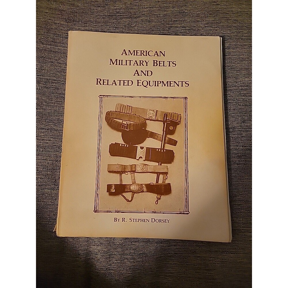 American Military Belts and Related Equipments, Dorsey, 1984 Vtg PB